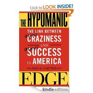The Hypomanic Edge John D. Gartner  Kindle Store