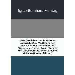   Und KÃ¼rzeste Weise A (German Edition) Ignaz Bernhard Montag Books