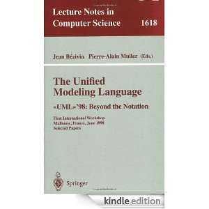 The Unified Modeling Language. 98 Beyond the Notation First 