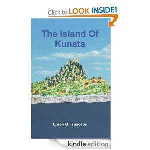 The Island of Kunata Loren G. Isaacson  Kindle Store
