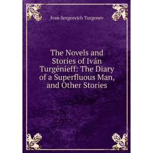  The Novels and Stories of IvÃ¡n TurgÃ©nieff The Diary 