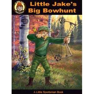    Little Sportsman Little Jakes Big Bow Hunt Book