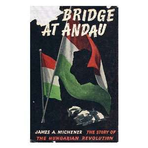  The Bridge at Andau James A. Michener Books
