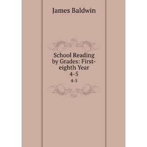   School Reading by Grades First eighth Year. 4 5 James Baldwin Books