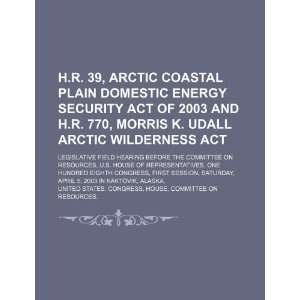  Domestic Energy Security Act of 2003 and H.R. 770, Morris K. Udall 