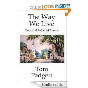 The Way We Live New and Selected Poems Tom Padgett  