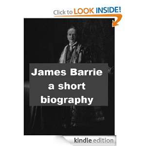 James Barrie   A Short Biography William Price James  