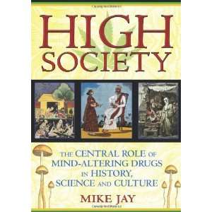   Drugs in History, Science, and Culture [Paperback] Mike Jay Books