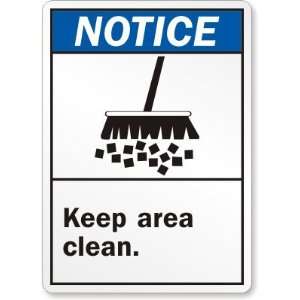 Notice (ANSI) Keep Area Clean Laminated Vinyl Sign, 14 x 