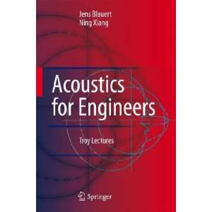  Acoustics for Engineers Jens/ Xiang, Ning Blauert Books