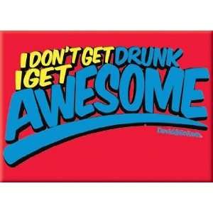   Dont Get Drunk I Get Awesome Pocket Mirror 50773