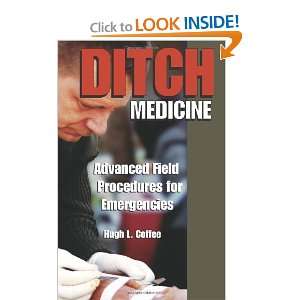  Ditch Medicine Advanced Field Procedures For Emergencies 