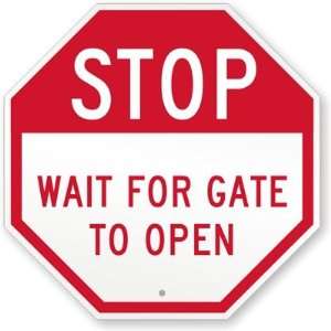  STOP Wait For Gate To Open Aluminum Sign, 18 x 18 