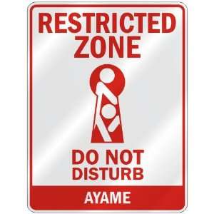   RESTRICTED ZONE DO NOT DISTURB AYAME  PARKING SIGN