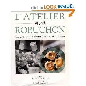  LAtelier of Joel Robuchon The Artistry of a Master Chef 