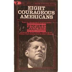   Courageous Americans (Profiles in Courage) John F. Kennedy Books