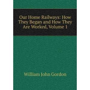   How They Are Worked, Volume 1 William John Gordon  Books