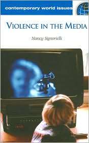 Violence in the Media A Reference Handbook, (1851096043), Nancy 