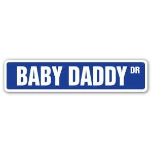  BABY DADDY Street Sign father dad papa pops slang funny 