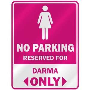  NO PARKING  RESERVED FOR DARMA ONLY  PARKING SIGN NAME 