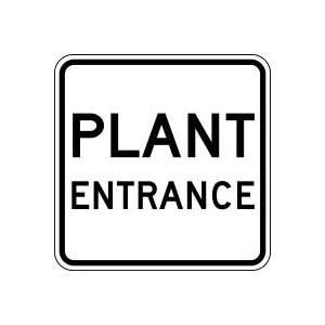  PLANT ENTRANCE Sign   24 x 24 .080 Diamond Grade 