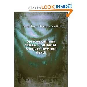   First series Songs of love and death Pakenham Thomas Beatty Books