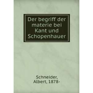   der materie bei Kant und Schopenhauer Albert, 1878  Schneider Books