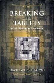 Breaking the Tablets Jewish Theology after the Shoah, (0742552217 