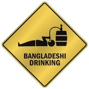 ONLY  BANGLADESHI DRINKING  CROSSING SIGN COUNTRY BANGLADESH