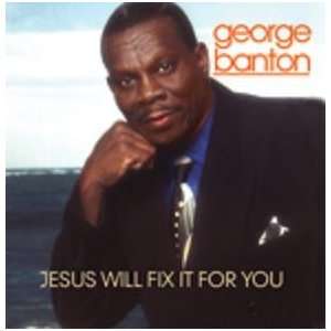  George Banton   Jesus Will Fix It for You 