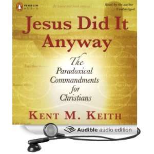   for Christians (Audible Audio Edition) Kent M. Keith Books