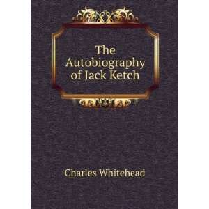  The Autobiography of Jack Ketch Charles Whitehead Books