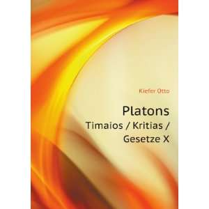   Timaios/ Kritias/ Gesetze X Otto Kiefer Plato  Books