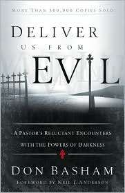 Deliver Us from Evil A Pastors Reluctant Encounters with the Powers 