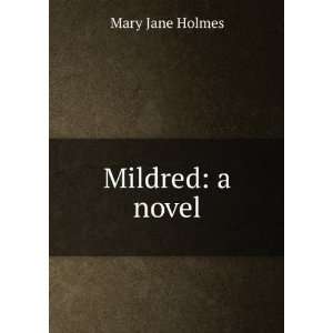 Mildred a novel Mary Jane Holmes  Books