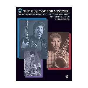  The Music of Bob Mintzer (Solo Transcriptions and 