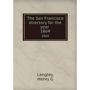   San Francisco directory for the year . 1864 Henry G Langley Books