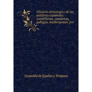  gallegas, mallorquinas, por Leopoldo de EguÃ­laz y Yanguas Books