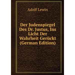   Ins Licht Der Wahrheit GerÃ¼ckt (German Edition) Adolf Lewin Books