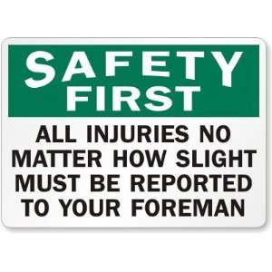  Safety First All Injuries No Matter How Slight Must Be 