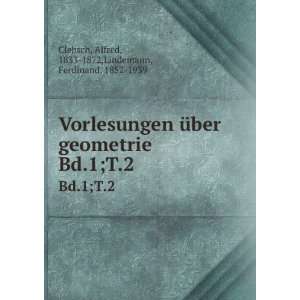   1833 1872,Lindemann, Ferdinand, 1852 1939 Clebsch  Books