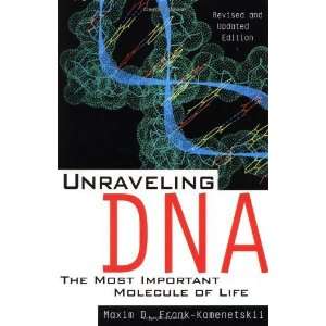  Unraveling Dna The Most Important Molecule Of Life 