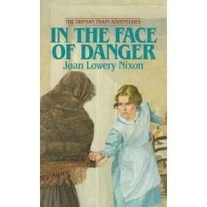  In the Face of Danger Joan Lowery Nixon
