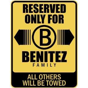   RESERVED ONLY FOR BENITEZ FAMILY  PARKING SIGN