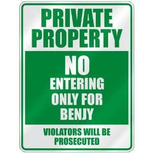   PROPERTY NO ENTERING ONLY FOR BENJY  PARKING SIGN