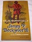   AND ADVENTURES OF JAMES P. BECKWOURTH Thomas D. Bonner pb fur trapper