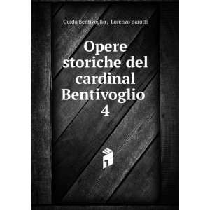   cardinal Bentivoglio . 4 Lorenzo Barotti Guido Bentivoglio  Books