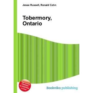  Tobermory, Ontario Ronald Cohn Jesse Russell Books