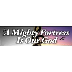  A Mighty Fortress Is Our God Bumper Strip Magnet 