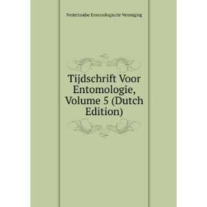  Tijdschrift Voor Entomologie, Volume 5 (Dutch Edition 